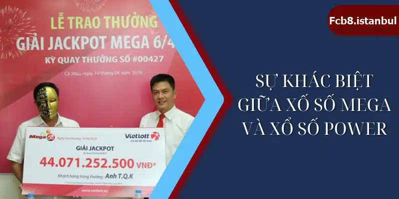 Sự khác biệt giữa xố số mega và xổ số power - Fcb8